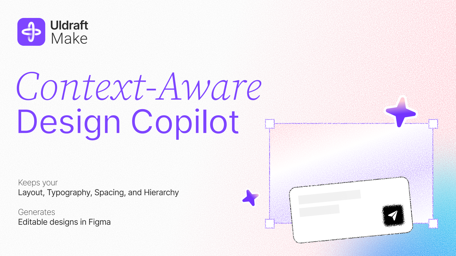 UIdraft Make – Context aware generation